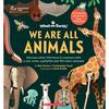 We Are All Animals We Are All Animals Features: Designed for Everyday