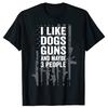 Rolig Jag Gillar Hundar Vapen Och Kanske 3 Personer Grafisk T-shirt Herr Dam Mode Casual T-shirt 100% Bomull Lös Överdimensionerad T-shirt
