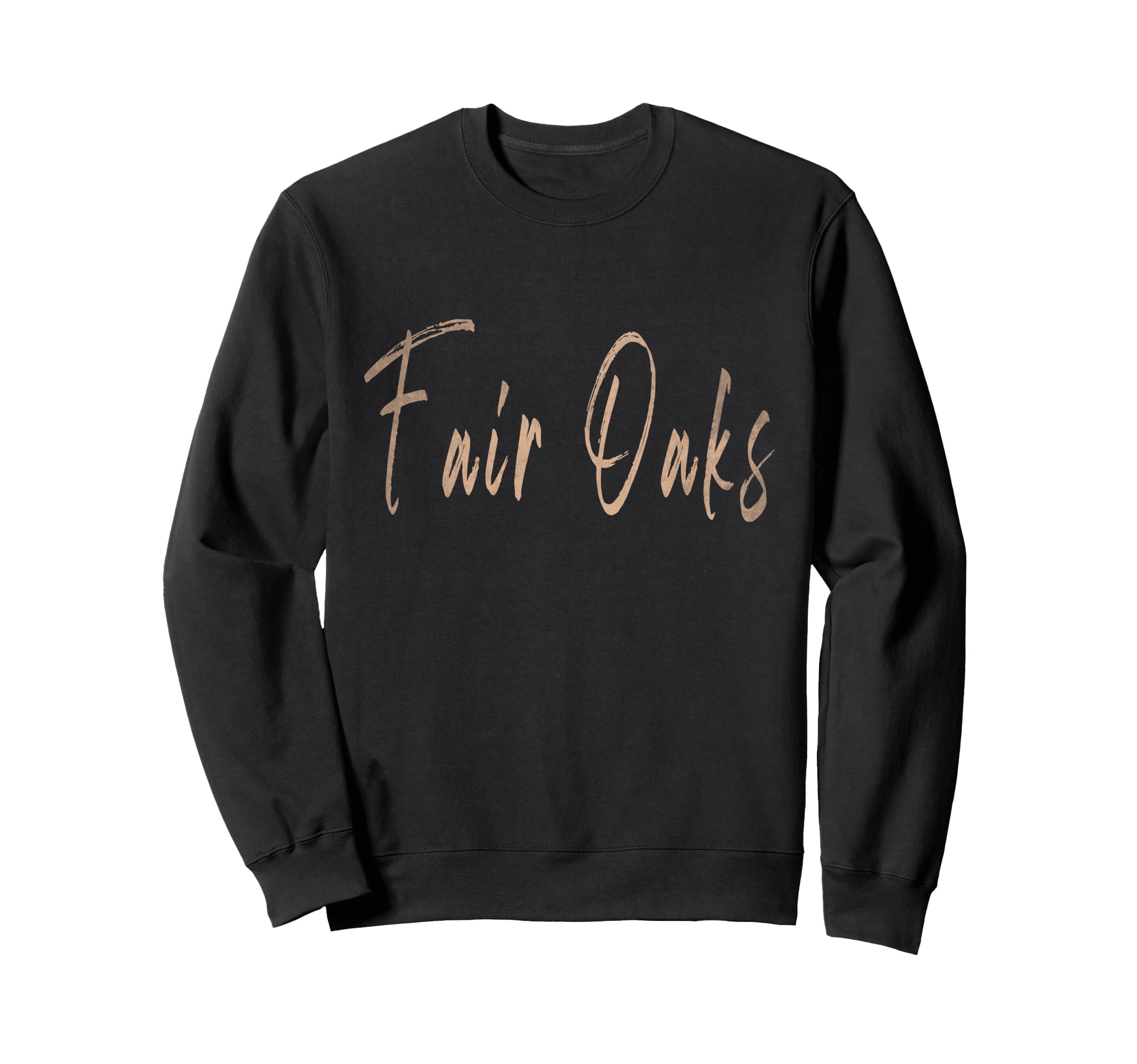 

Fair Oaks California Vintage Elegant Design Sweatshirt