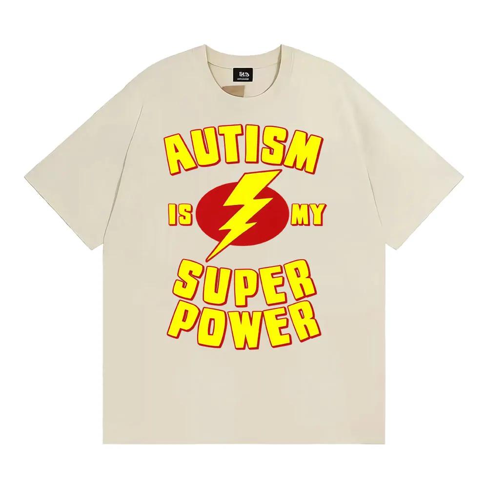 Autism Is My Super Power Graphic Tee Shirt Unisex Women Clothing Fashion Classic Oversized T Shirt Summer Tops Cotton T Shirts S