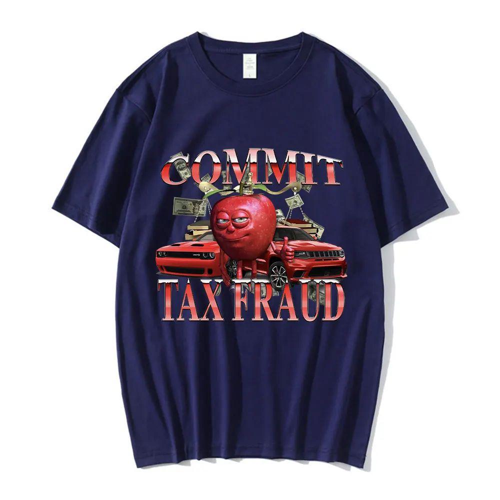 Funny Meme Graphic T Shirt Commit Tax Fraud Top Fashion Harajuku Short Sleeve Casual Cotton Oversized Breathable Tops Unisex