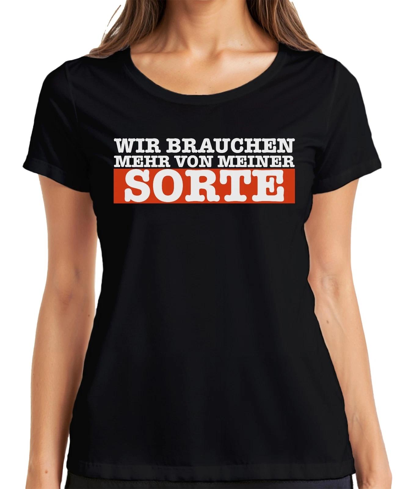 Wir brauchen mehr von meiner Sorte lustig spruch selbstliebe Damen T-Shirt XL