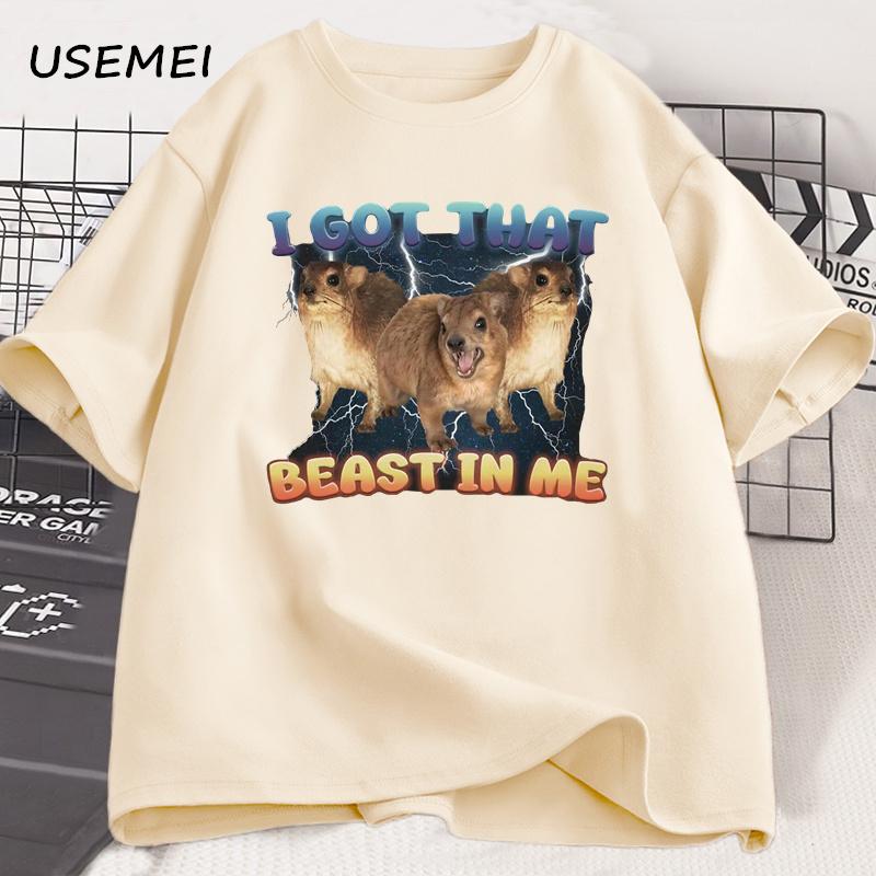I Got That Beast In Me Funny Rock Hyrax Meme T-shirts for Men Women Silly Dank Memes T Shirt Funny Sayings Trendy Streetwear