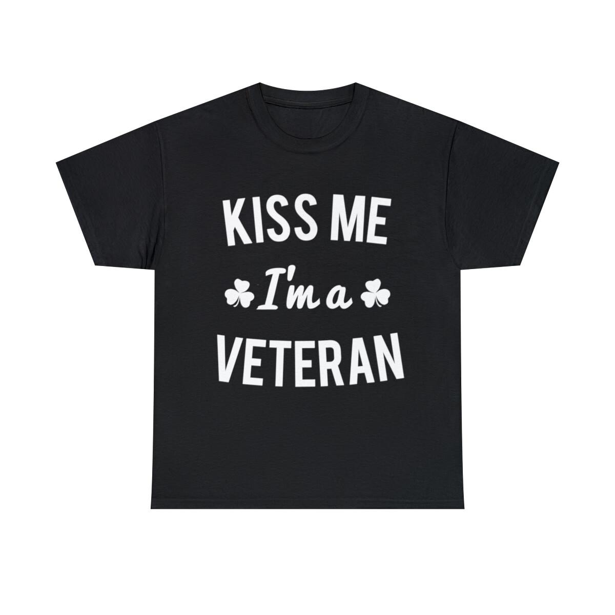 Kiss Me I m A Veteran Graphic Tee Shirt, S-5XL S