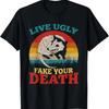 Live Ugly Fake Your Death Nocturnal Opossum Asocial Animal T-Shirt