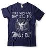 Viking Shirt Not Kill Me Should Run Shirt Viking Gift Norse Mythology Tee Unisex T-Shirt