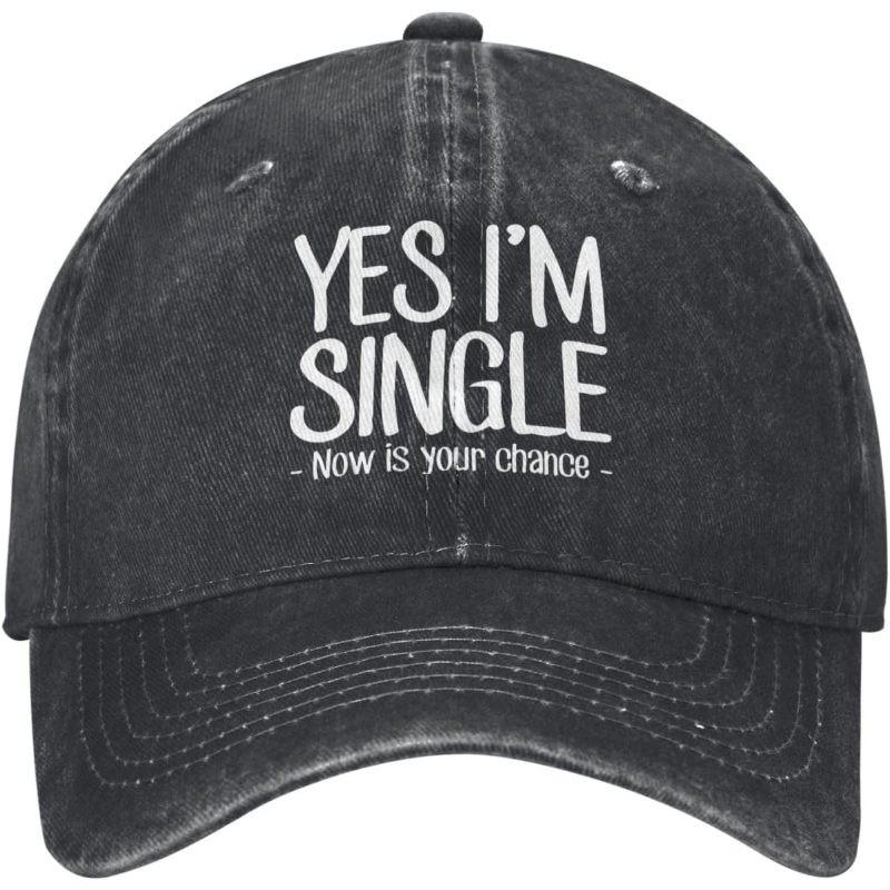 Yes Im Single Now Is Your Chance Novelty Baseball Cap Adjustable Distressed Denim Dad Hat for Casual Outdoor Can Be Adjusted