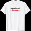 Emotional Damage Funny Meme Sarcastic Humor WHITE T-Shirt 1109