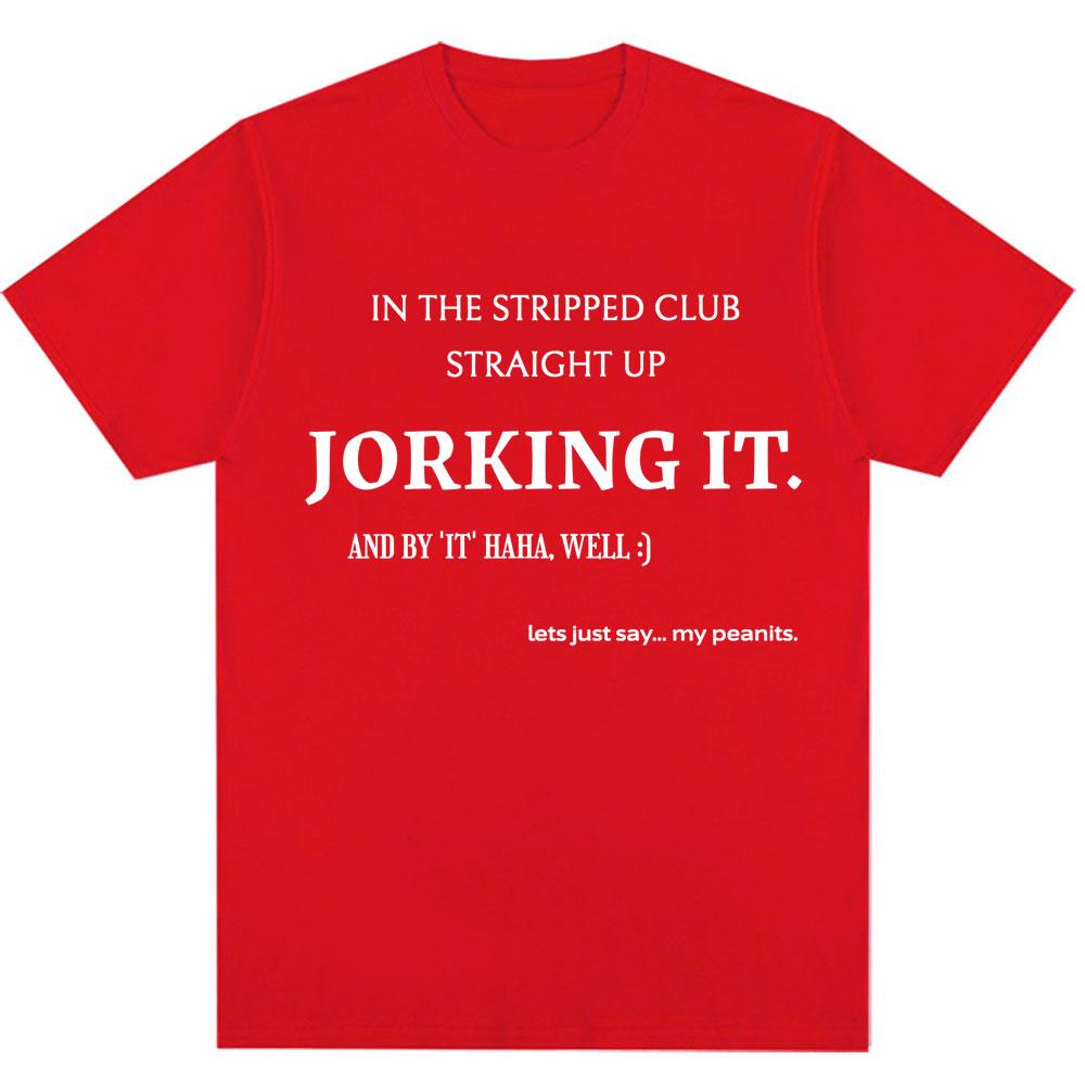Vtipné tričko s potiskem nápisu Jorking It, novinka, humor, kreativita, pánské, dámské tričko, nadměrné bavlněné ležérní tričko, streetwear