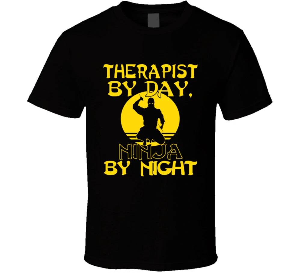 Therapist By Day Ninja By Night Funny Gift Healthcare T Shirt M