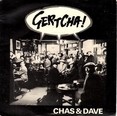 Δίσκος 7 ιντσών CHAS & DAVE - Gertcha EMI2947 EMI 1979 Ηνωμένο Βασίλειο Ροκ Μεταχειρισμένο
