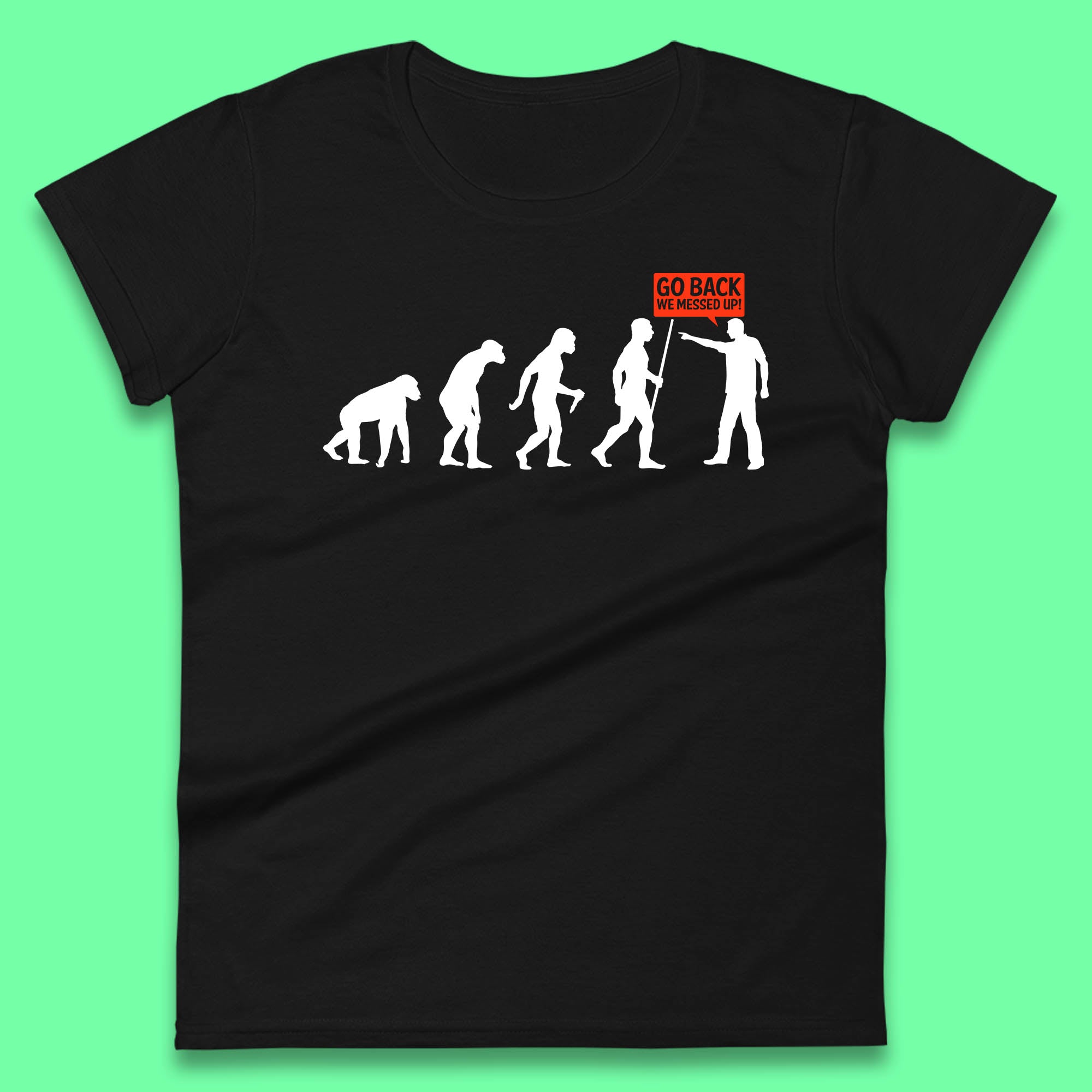 Go Back We Messed Up Funny Evolution Environmentalist Human Evolution Womens Tee T Shirt Mens Tops Unisex Top S