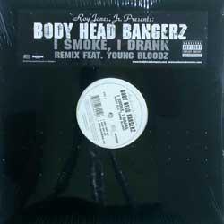 12inch Record BODY HEAD BANGERZ - I Smoke, I Drank B000366211 Universal Recor 2004 US Rap & Hip-Hop/R&B Used