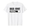 Dad Joke Loading Sarcastic Daddy Joke Dad T-Shirt