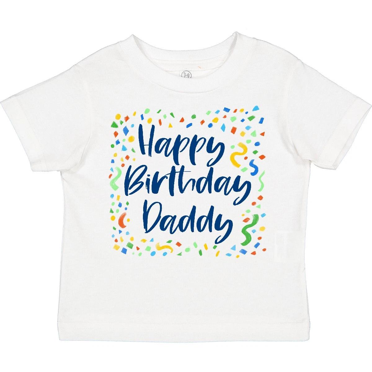 Inktastic Happy Birthday Daddy Toddler T-Shirt Birthdays Dad For Dads Fathers 150
