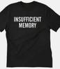 Insufficient Memory Funny T Shirt Tee