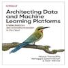 Oreilly Architecting Data And Machine Learning Platforms Paperback UKN101
