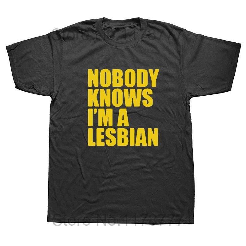 Funny Nobody Knows That I Am A Lesbian TShirt Mens Short Sleeves Hip Hop Printed T Shirts  Top Tees Streetwear