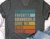My Favorite Grandchild Gave Me This T-Shirt, Gift From Grandchild, Gift for Grandmother, Gift For Grandfather