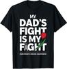 Dad's Fight Is My Fight Funny Parkinson’s Disease Awareness T-Shirt