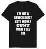 Je ne suis pas gynécologue mais je reconnais une c*nne quand j'en vois une T-shirt drôle offensant