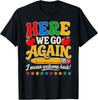 To School Funny T-Shirt