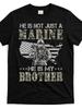Marine Corps BrotherhoodHe Is My BrotherSloganInsignia Soldier Design100 Cotton Oneck Casual Printed Mens Tshirt