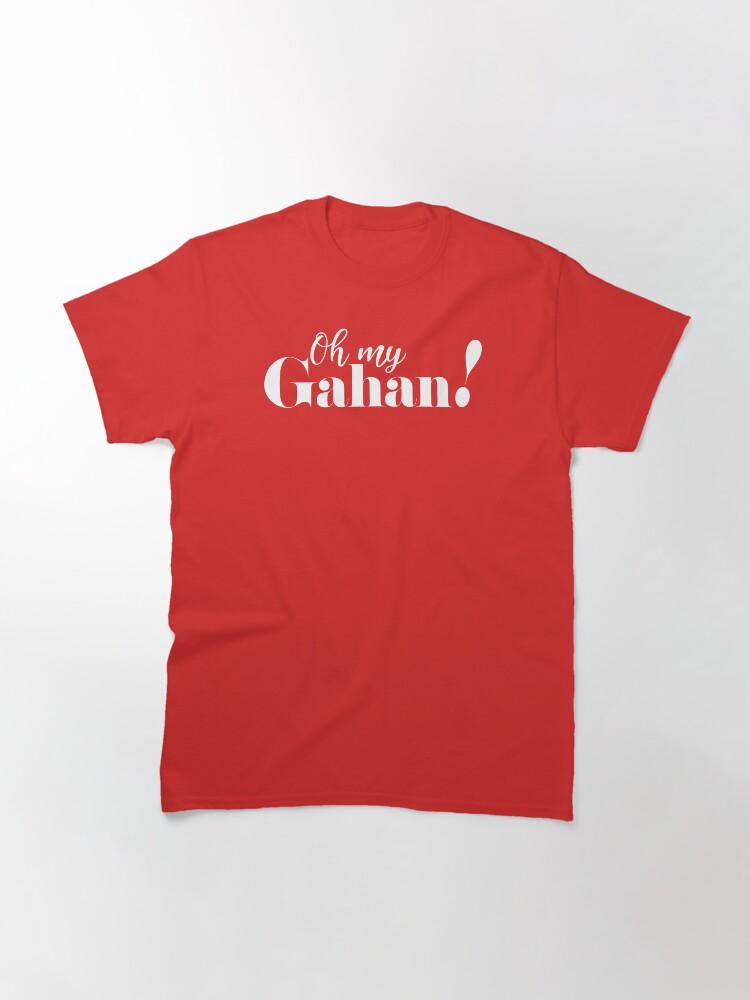 OH MY GAHAN Classic T-Shirt