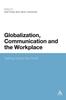 Globalization, Communication and the Workplace : Talking Across The World Kitabı