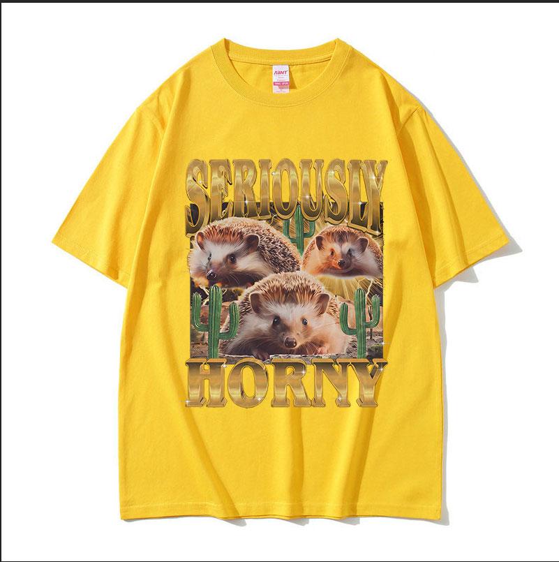 Funny Hedgehog Seriously Horny Meme T Shirt Mens Women Vintage Fashion Oversized Cotton Tshirts Y2k Harajuku Clothing Tshirt