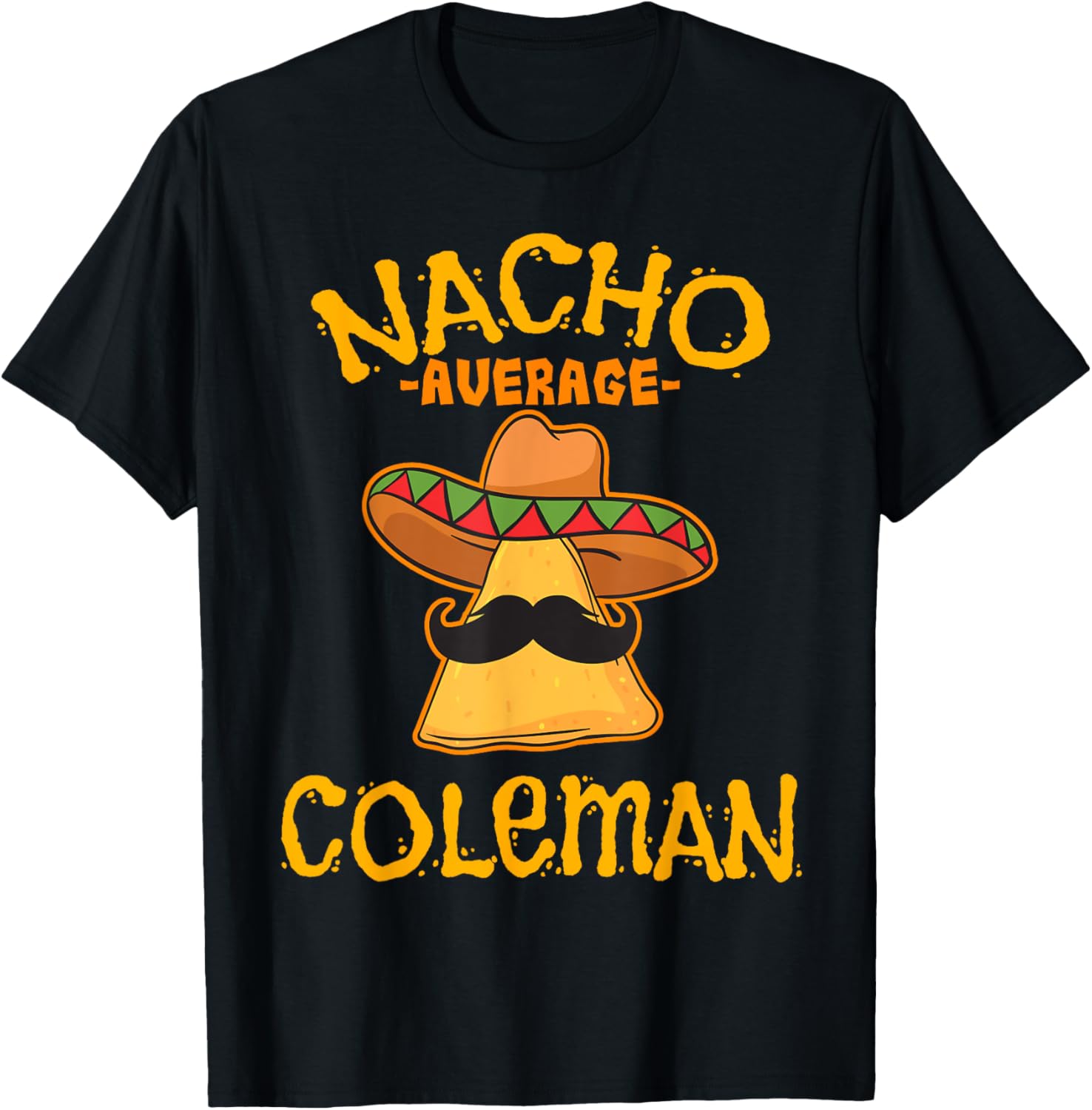 Nacho Average Coleman Personalized Name Funny Taco T-Shirt S