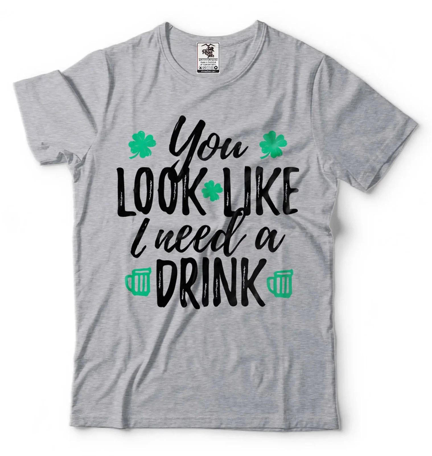

Saint Paddys day Funny Holiday Tee Shirt Need a Drink humorous tee 4XL