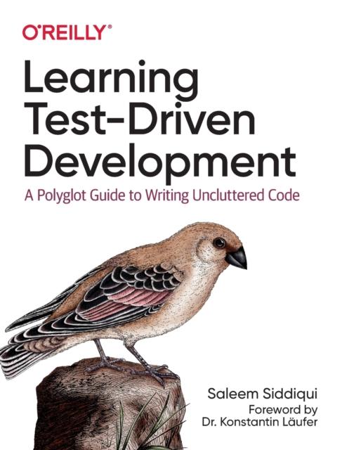 Bok Learning Test-Driven Development : A Polyglot Guide To Writing Uncluttered Code