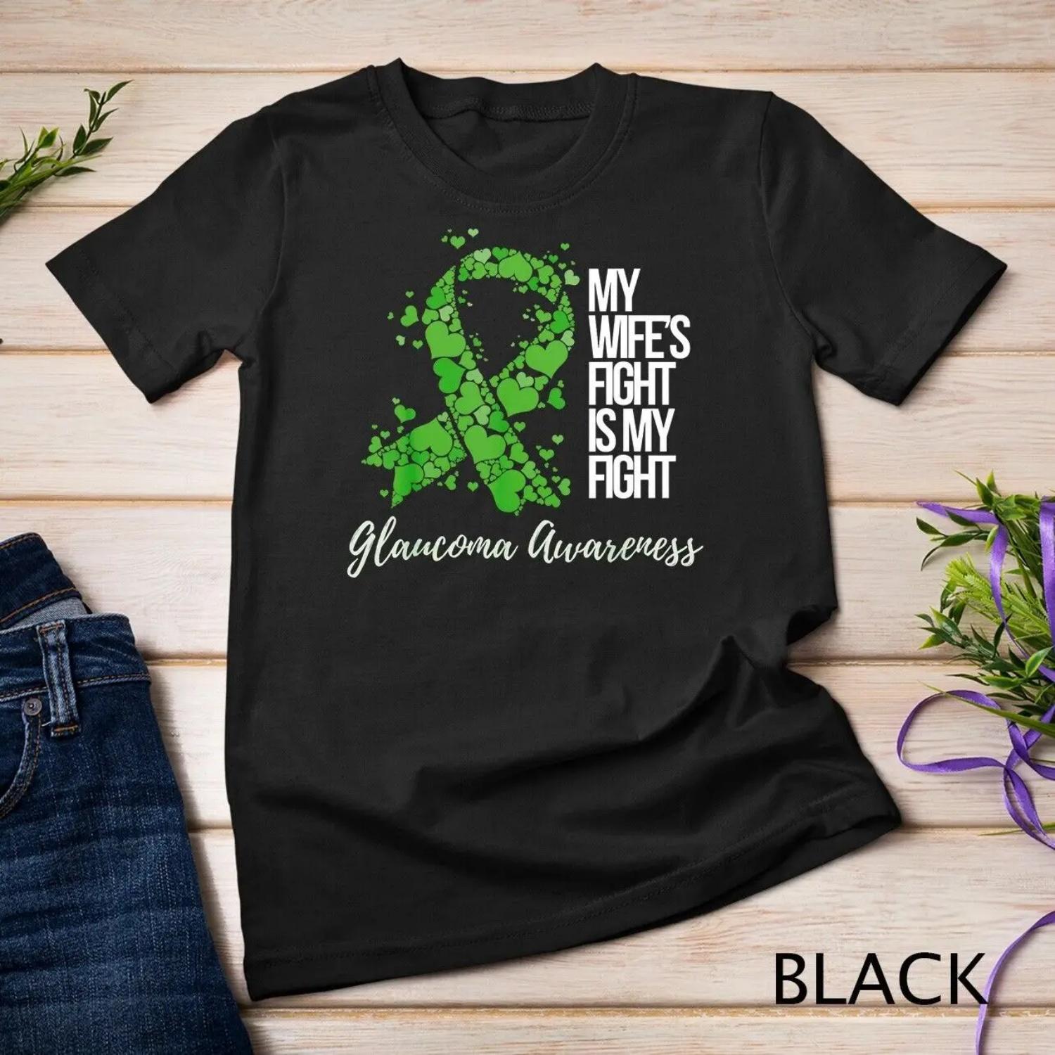 My Wife Äôs Fight Is Glaucoma Awareness T Shirt S