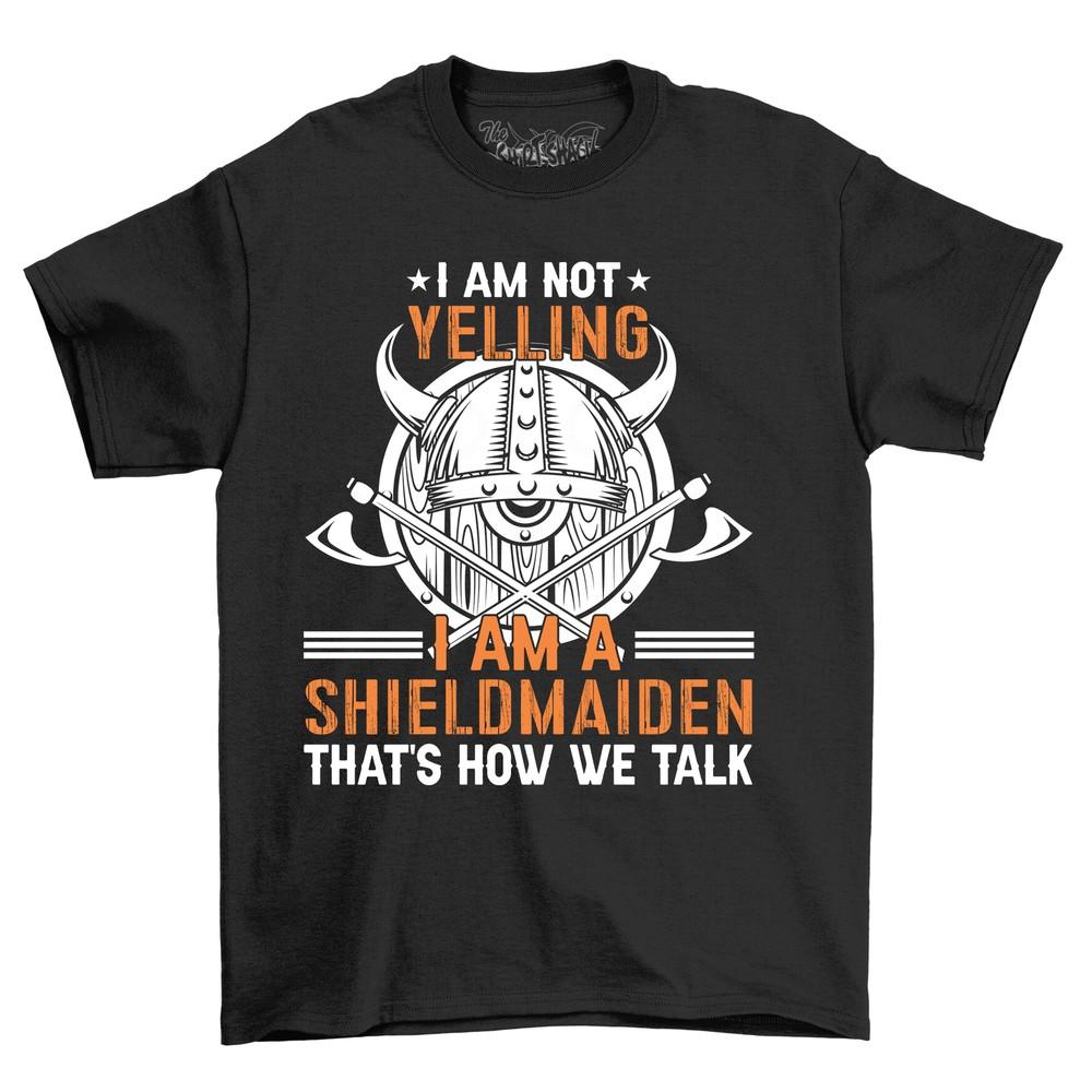 'I Am a Shieldmaiden'' Funny T-shirt - Unisex Viking Design for Badasses Who Just