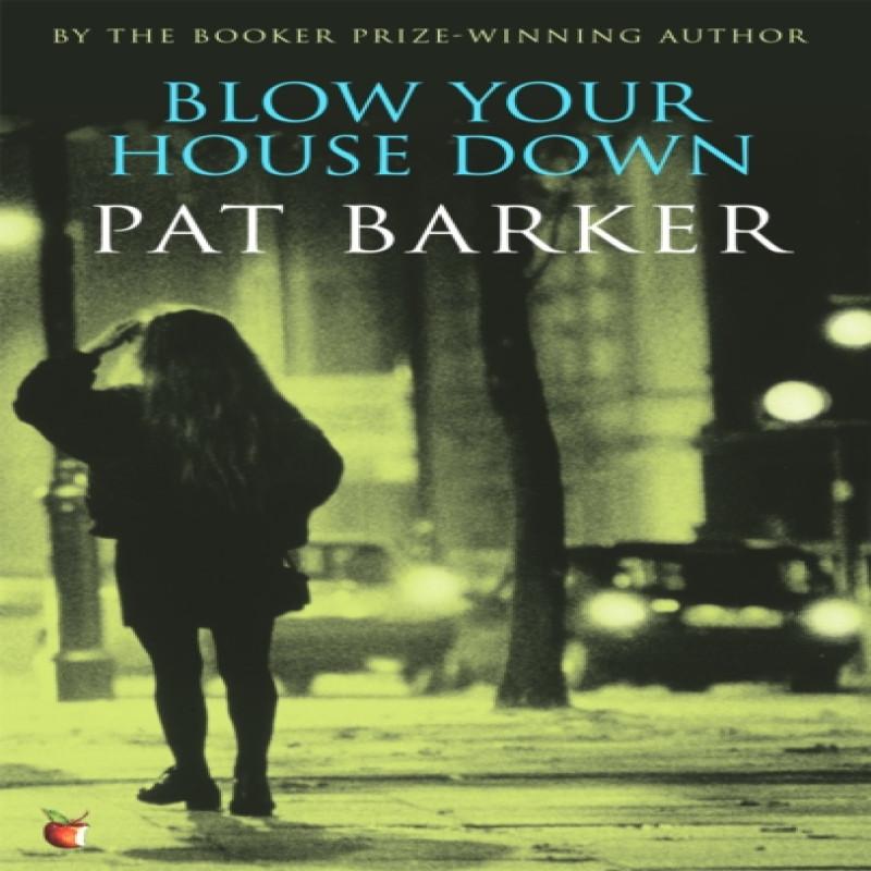 Blow Your House Down by Pat Barker Paperback Book 9780860683988