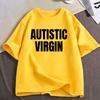 Autistische Jungfrau Lustiges Meme T-Shirts Unisex Unisex Kleidung Lässige Baumwoll-T-Shirts Mode Übergroßes Kurzarm-T-Shirt Streetwear