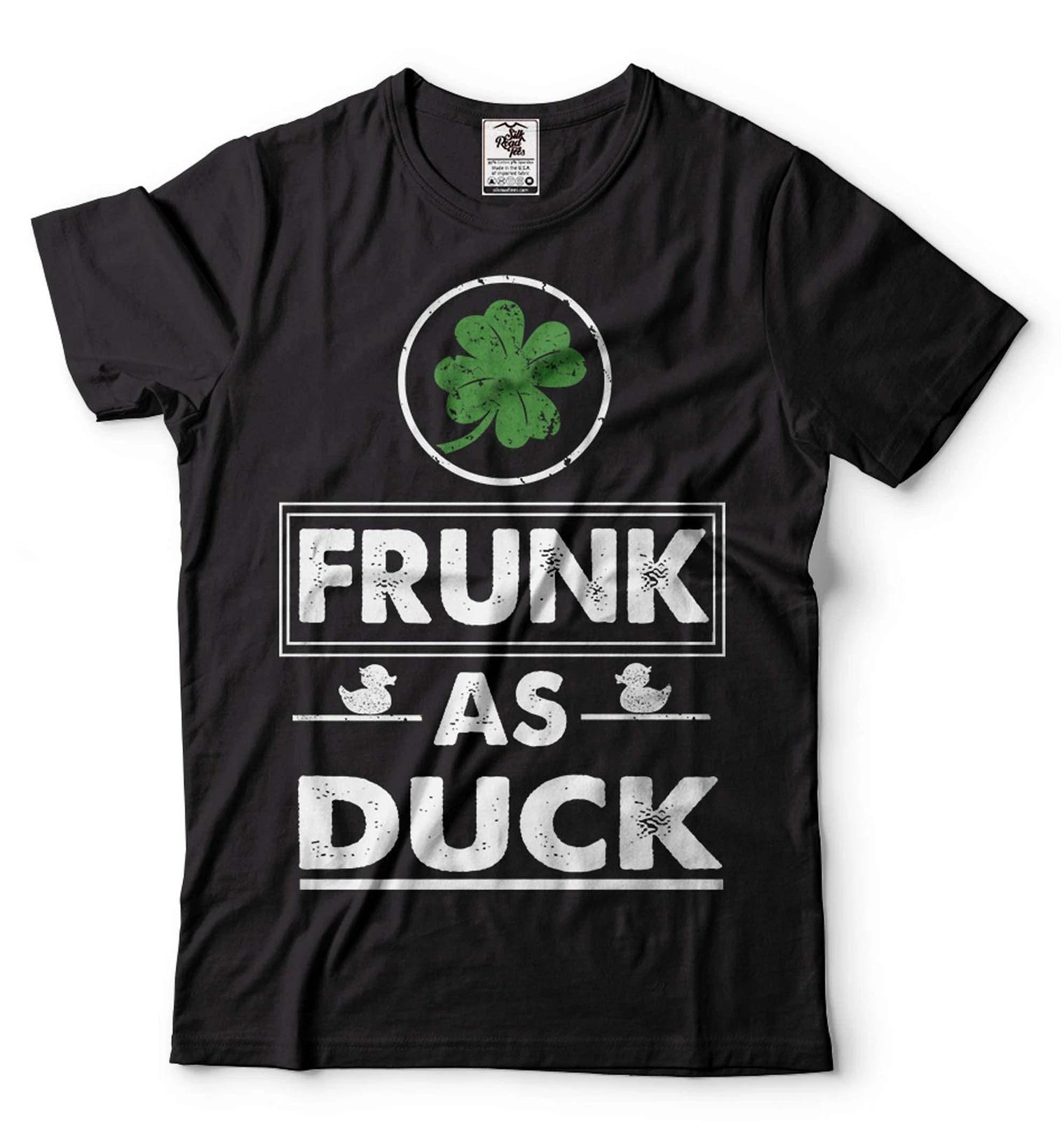 Frunk As Duck Funny Tshirt Irish Pub Drinking Party Tee St Patrick s Gift Tee 3XL
