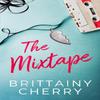 The Mixtape by Brittainy Cherry Paperback Book 9781542018364