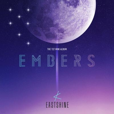 EASTSHINE - EMBERS