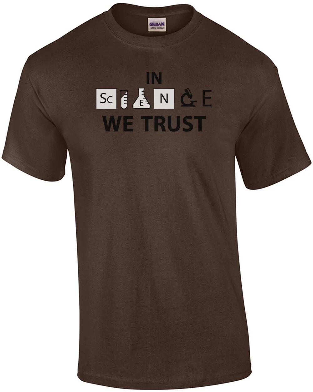 In Science We Trust - Science T-Shirt S
