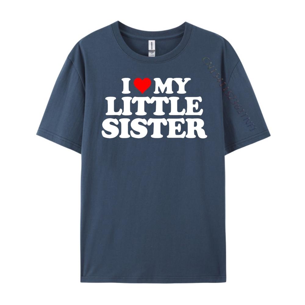 I Love My Little Sister Heart Funny Fun Gift Tee Free Shippping Clothes Streetwear Men