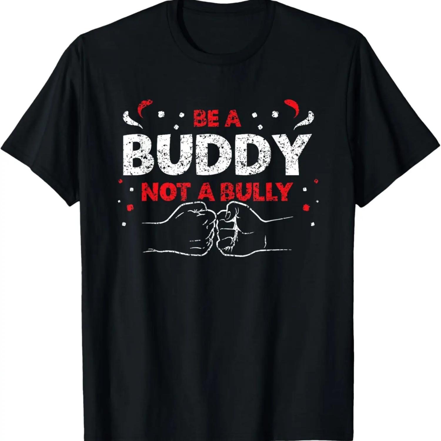

Be A Buddy Not A Bully Mobbing Kindness Bullying T-Shirt S чёрный