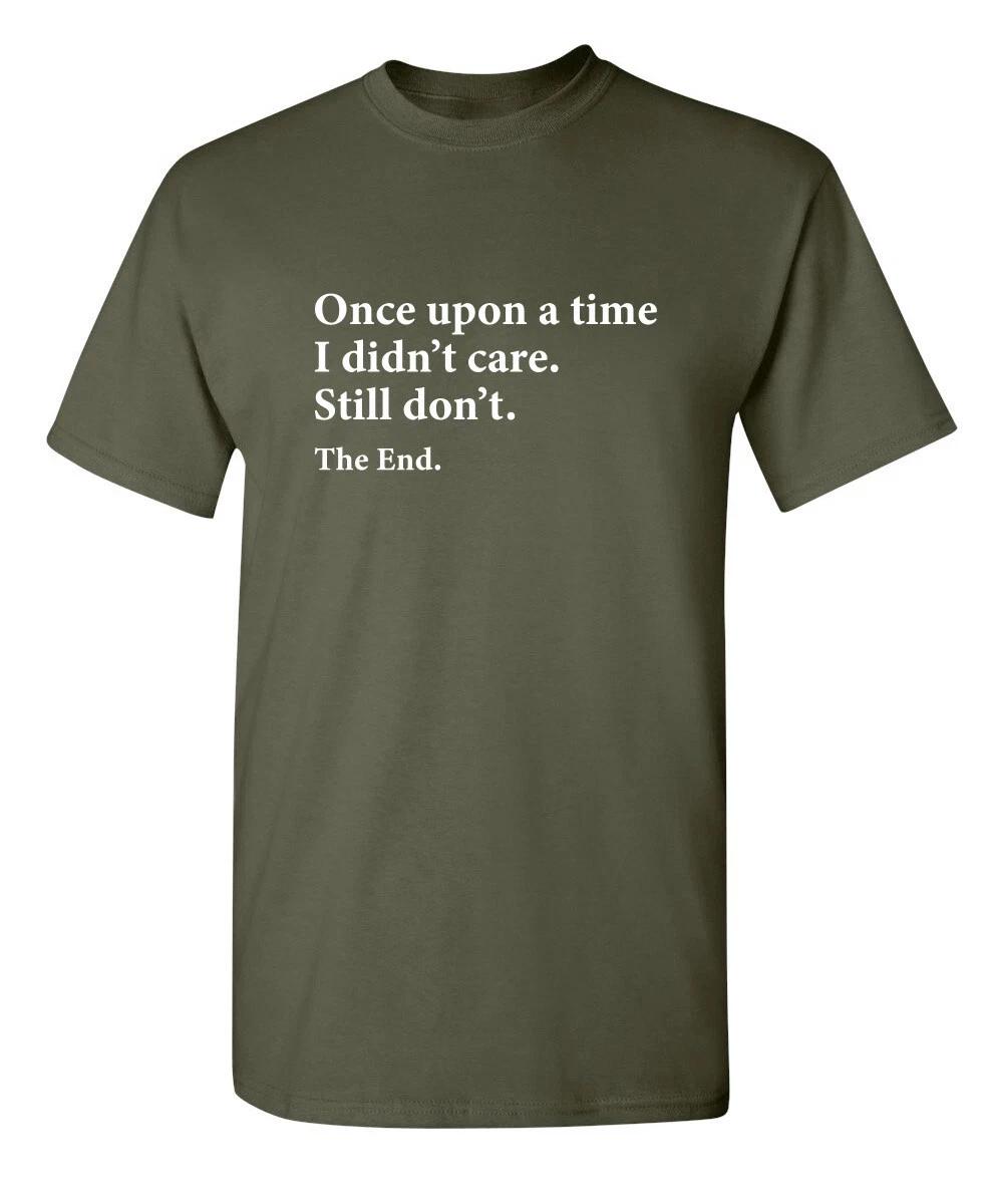Once Upon A time I Didn t Care Sarcastic Humor Graphic Novelty Funny T Shirt 3XL