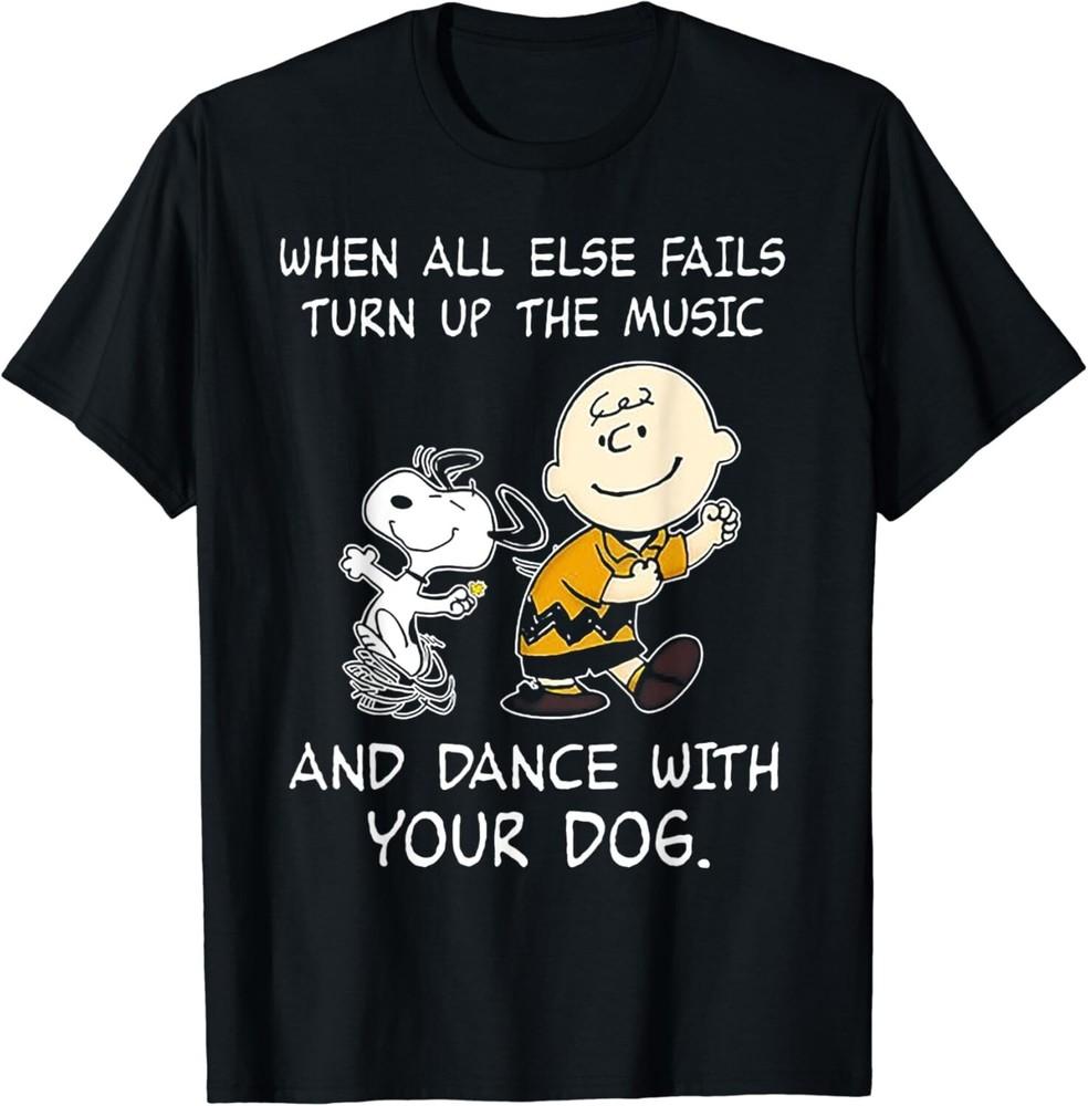 When All Else Fails Turn Up The Music _ Dance With Your Dog Gift Unisex T-Shirt Unisex T-Shirt XXXL