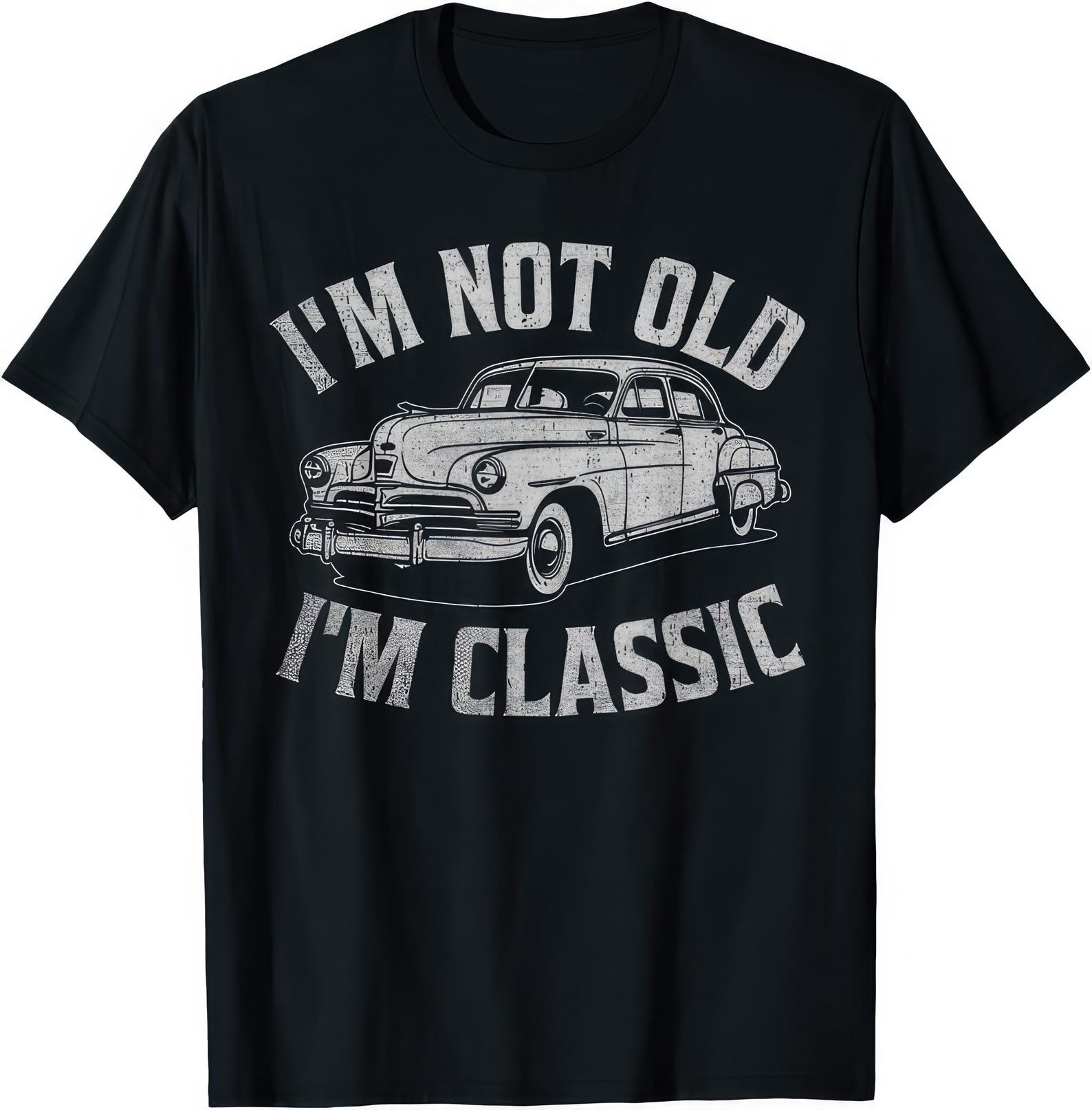 I’m Not Old I’m Classic Shirt • Funny Attitude Tee • Retro Car Graphic T shirt L