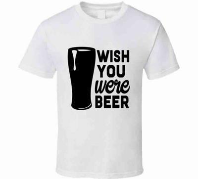 J'aimerais que tu sois bière T-shirt drôle Un T-shirt unisexe original Tee de fête glamour