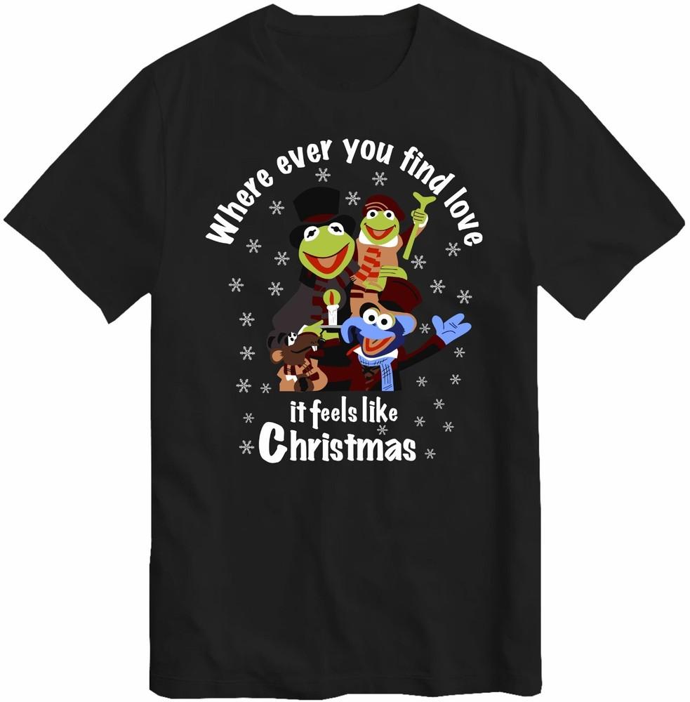 

Where ever you find love it feels like Christmas By Carol A Muppet s T-Shirt Top 4XL