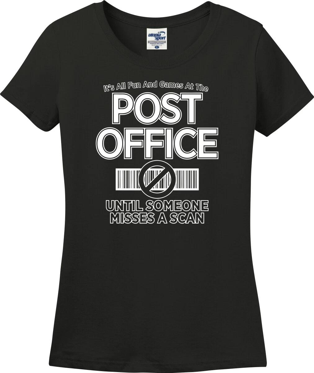 Post Office It s All Fun And Games Until Someone Missy Fit Ladies T-Shirt (S-3X) XXXL
