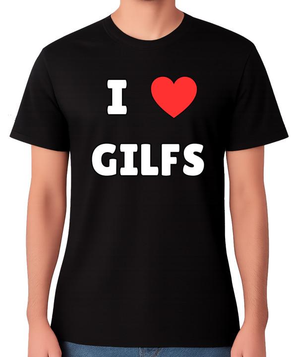 I Love GILFS T-Shirt Adult GILF Funny Text Grandma s I d Like To F#ck Tee L